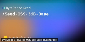 字节跳动开源512K超长上下文大模型Seed-OSS，国产AI迎来新突破缩略图